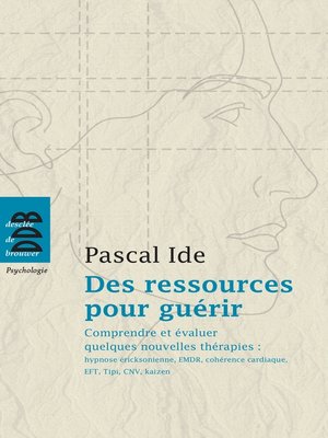 cover image of Des ressources pour guérir. Comprendre et évaluer quelques nouvelles thérapies